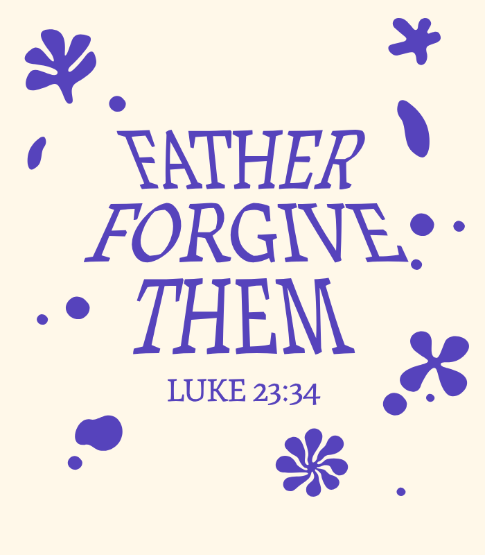 Father Forgive Them